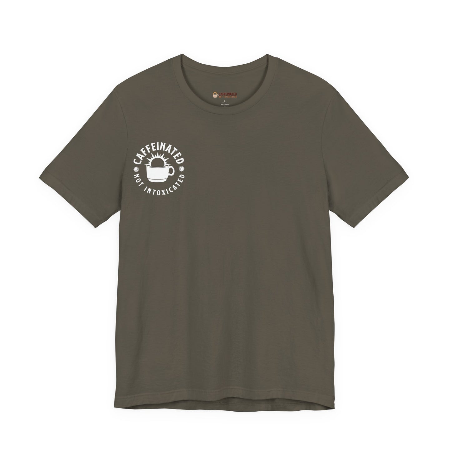 Caffeinated Not Intoxicated Daily Tee