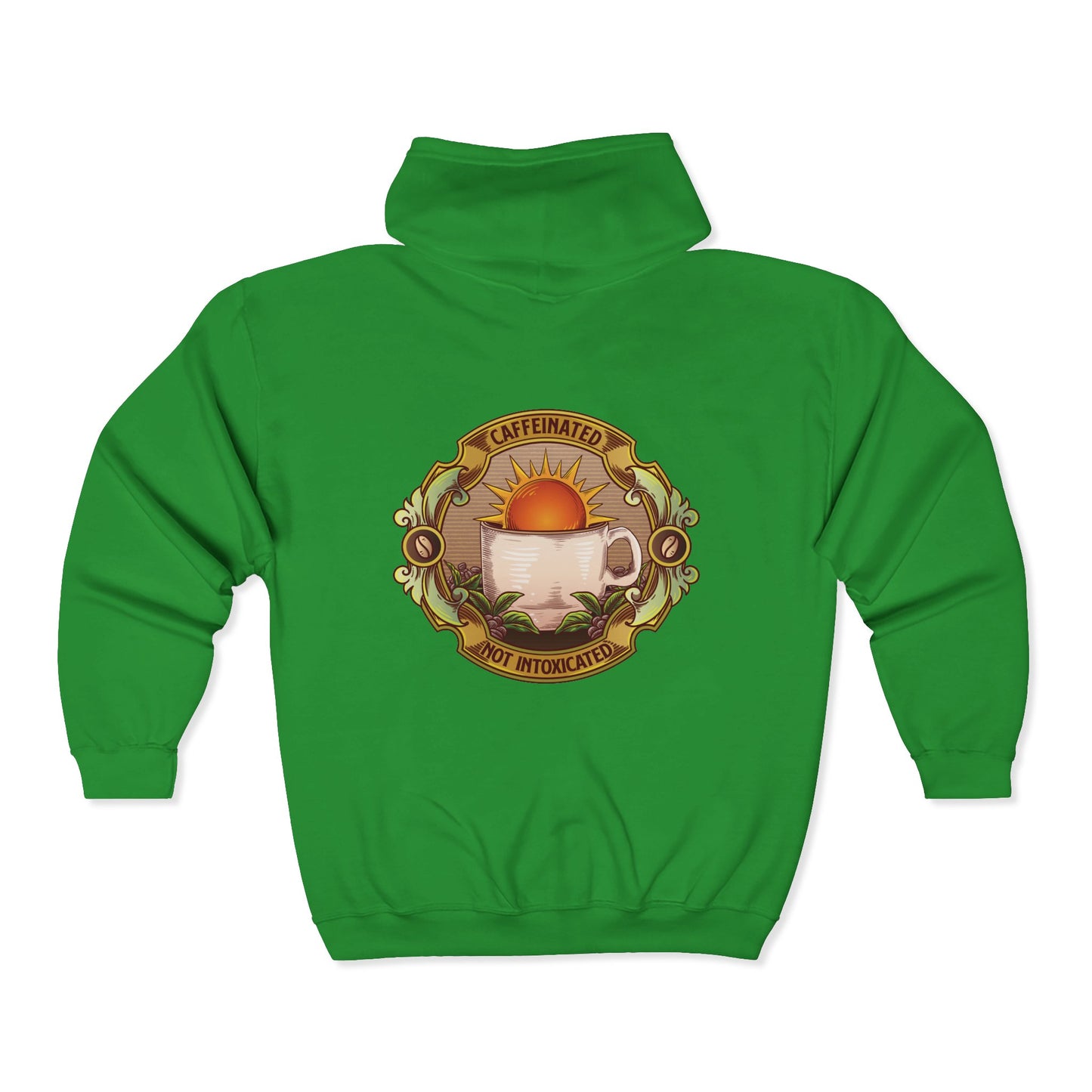 Back view of green Caffeinated Not Intoxicated zip hoodie with large circular coffee cup artwork