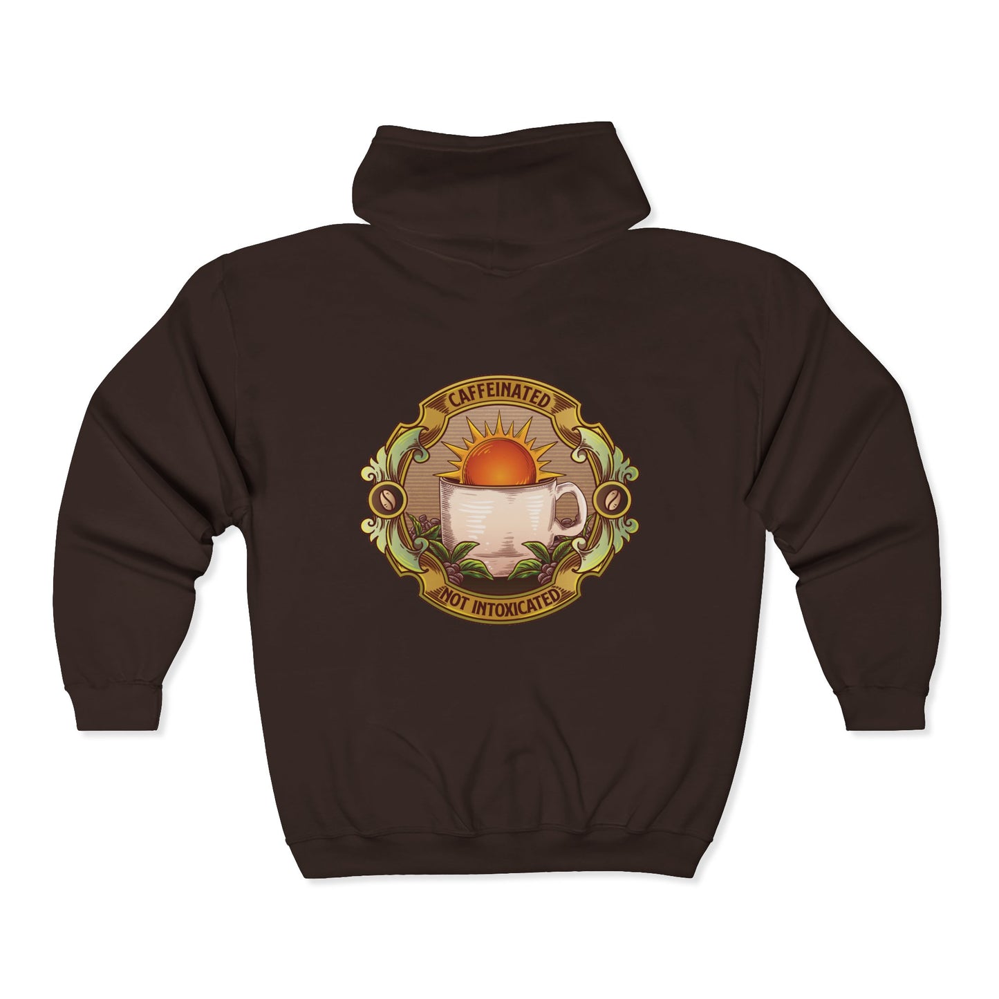 Back view of brown zip hoodie with large circular Caffeinated Not Intoxicated coffee cup artwork on the back