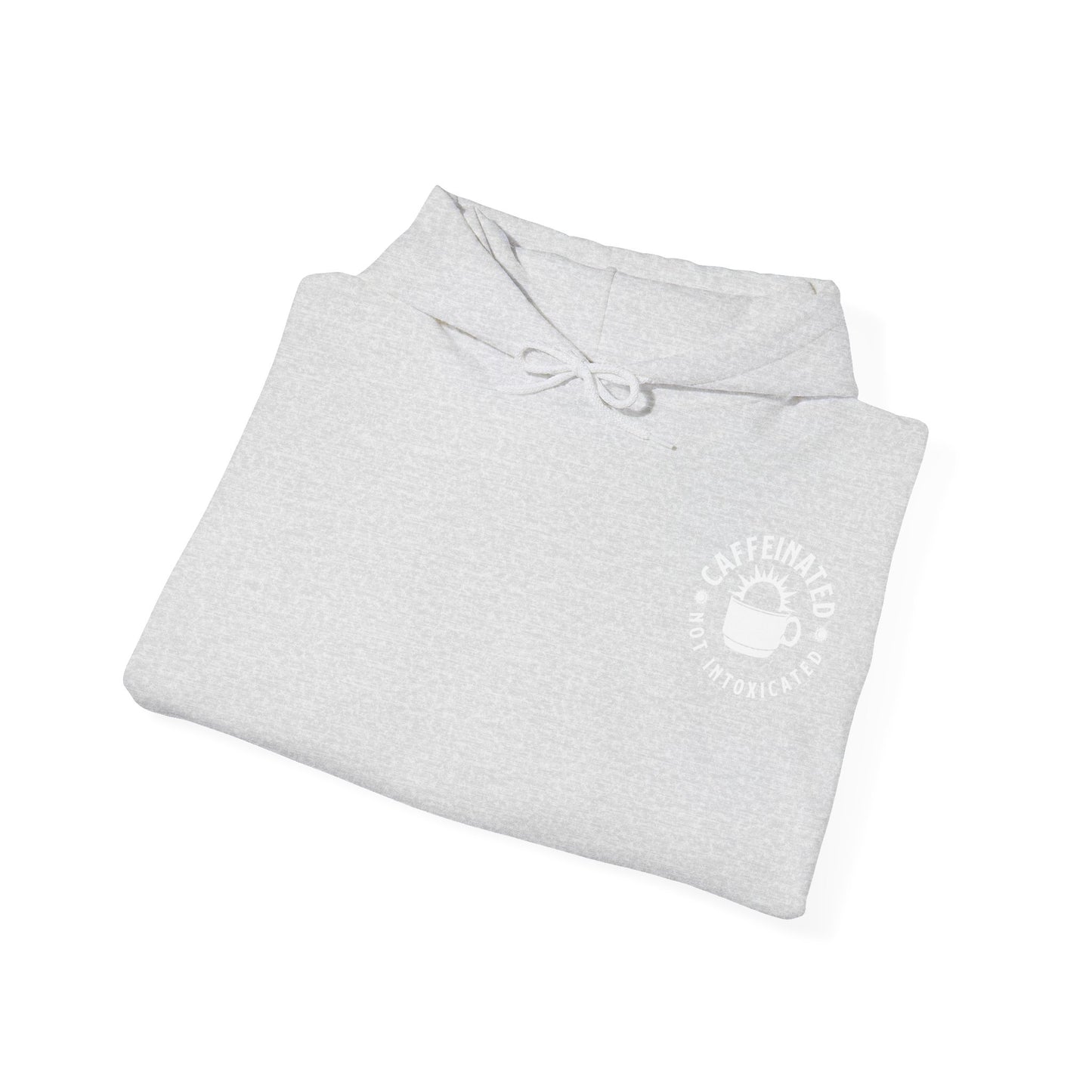Folded grey Caffeinated Not Intoxicated hoodie