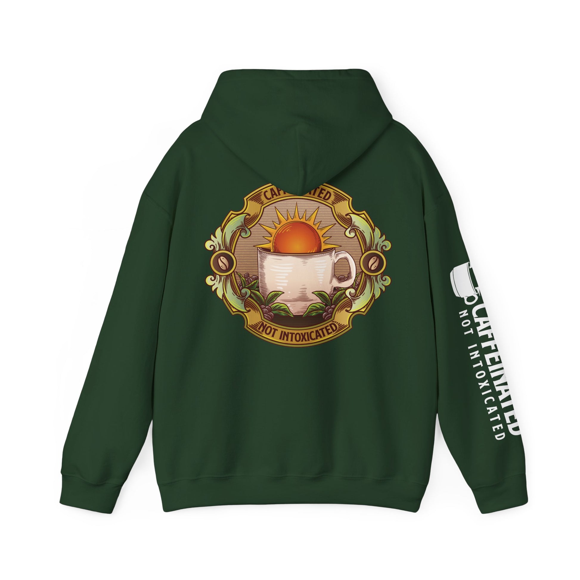 Back view of forest green Caffeinated Not Intoxicated pullover hoodie with circular coffee cup artwork and sleeve text